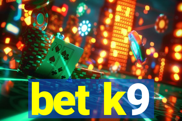 bet k9